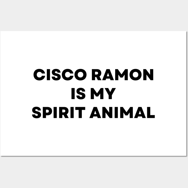 Cisco Ramon Flash - Cisco Ramon Is My Spirit Animal Funny Wall Art by Famgift